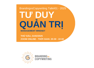 BrandingvsCopywriting tổ chức Talk#01 - 2025: Tư duy quản trị
